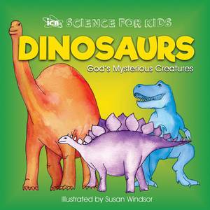 Dinosaurs: God’s Mysterious Creatures